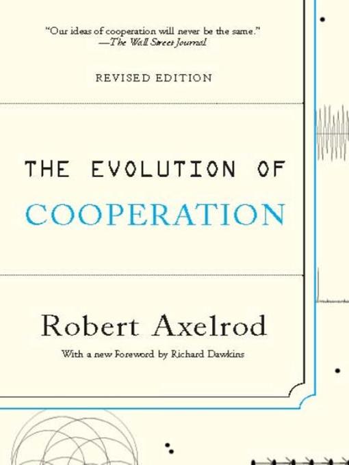 Title details for The Evolution of Cooperation by Robert Axelrod - Available